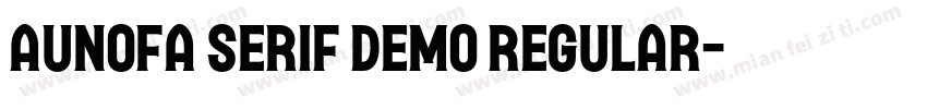 Aunofa Serif DEMO Regular字体转换
